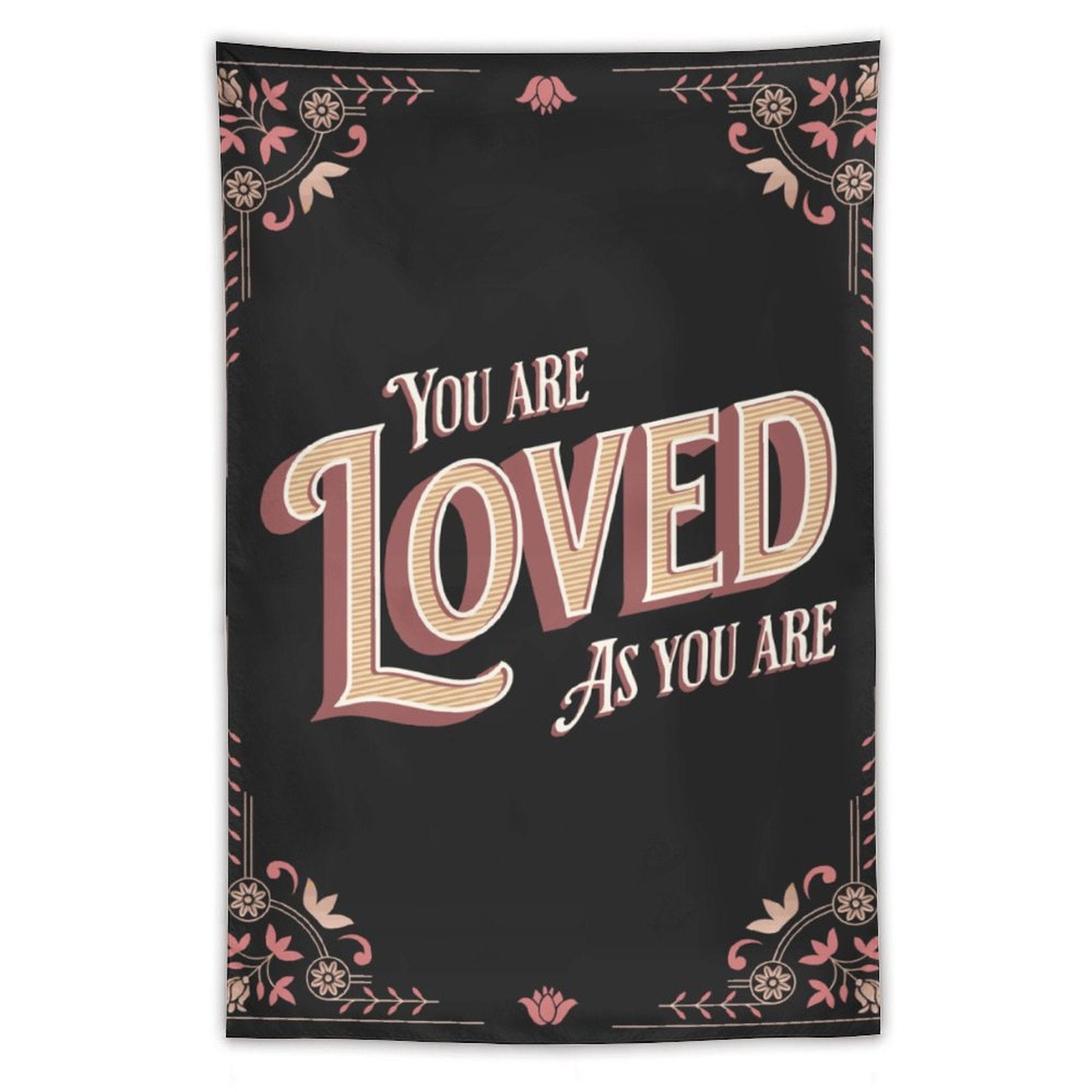 Tapestry Wall Art - You Are Loved As You Are