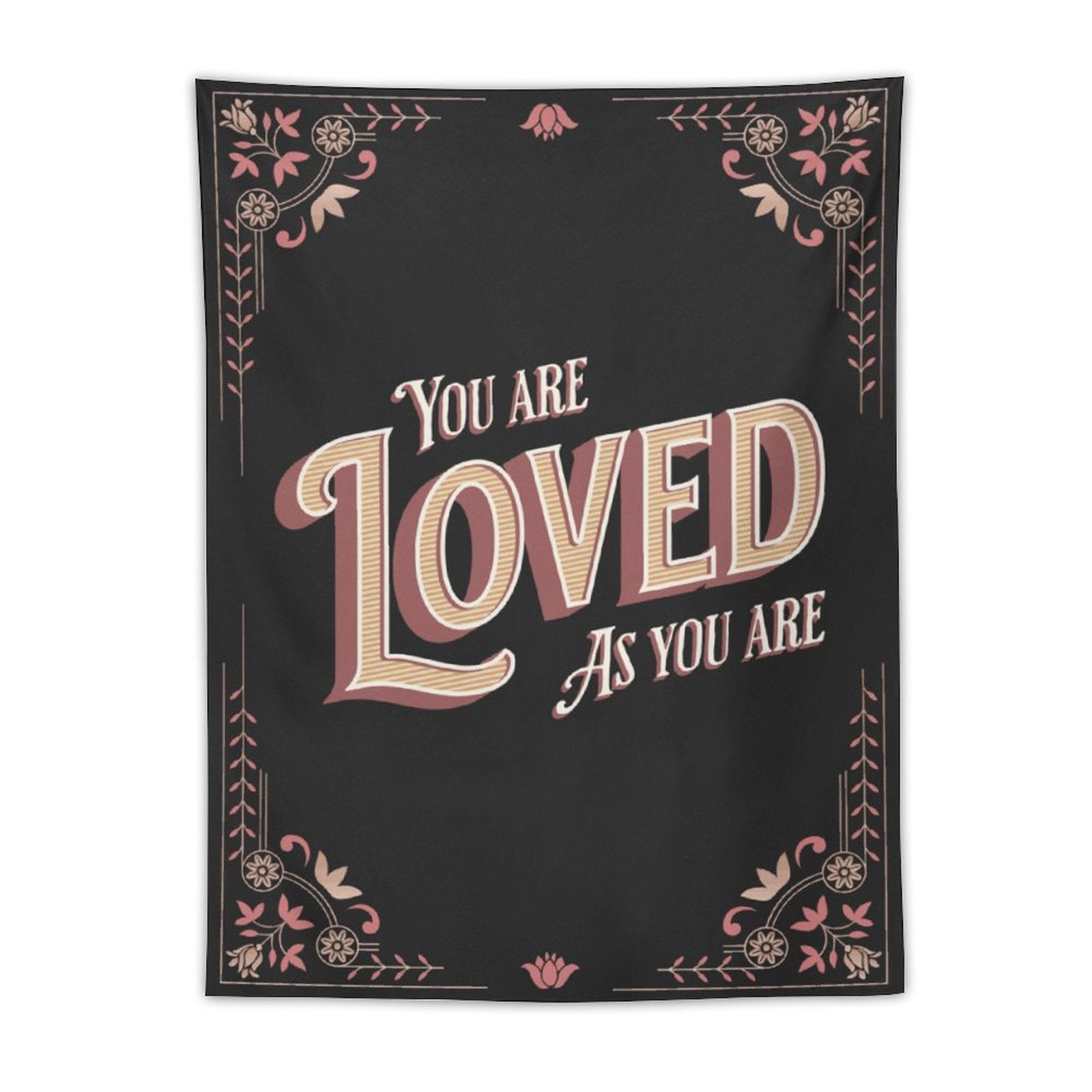 Tapestry Wall Art - You Are Loved As You Are