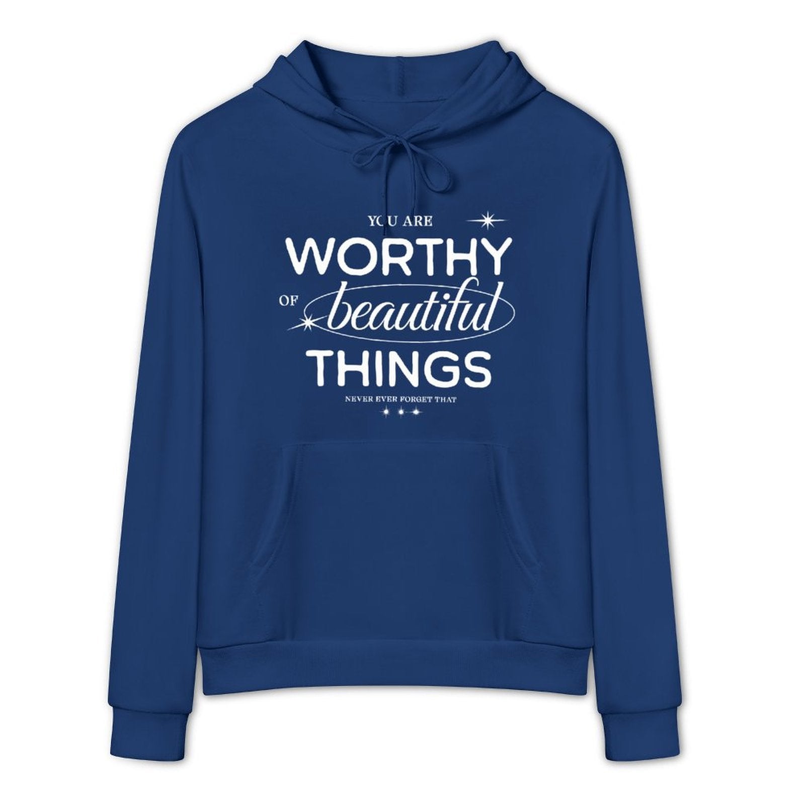 Women's Hoodie - You are Worthy of Beautiful Things