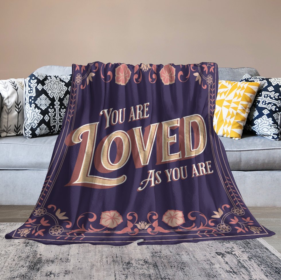 Flannel Blanket - You Are Loved As You Are