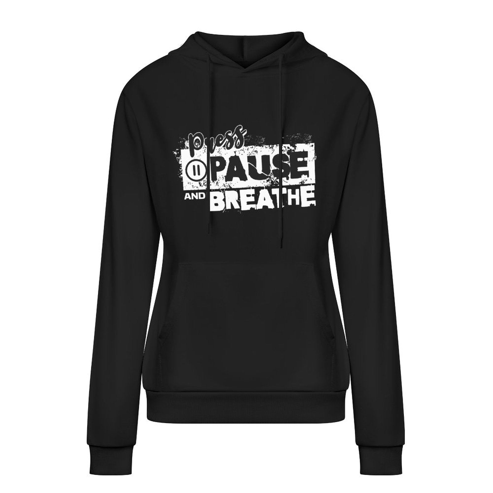 Women's Hoodie - Press Pause and Breathe