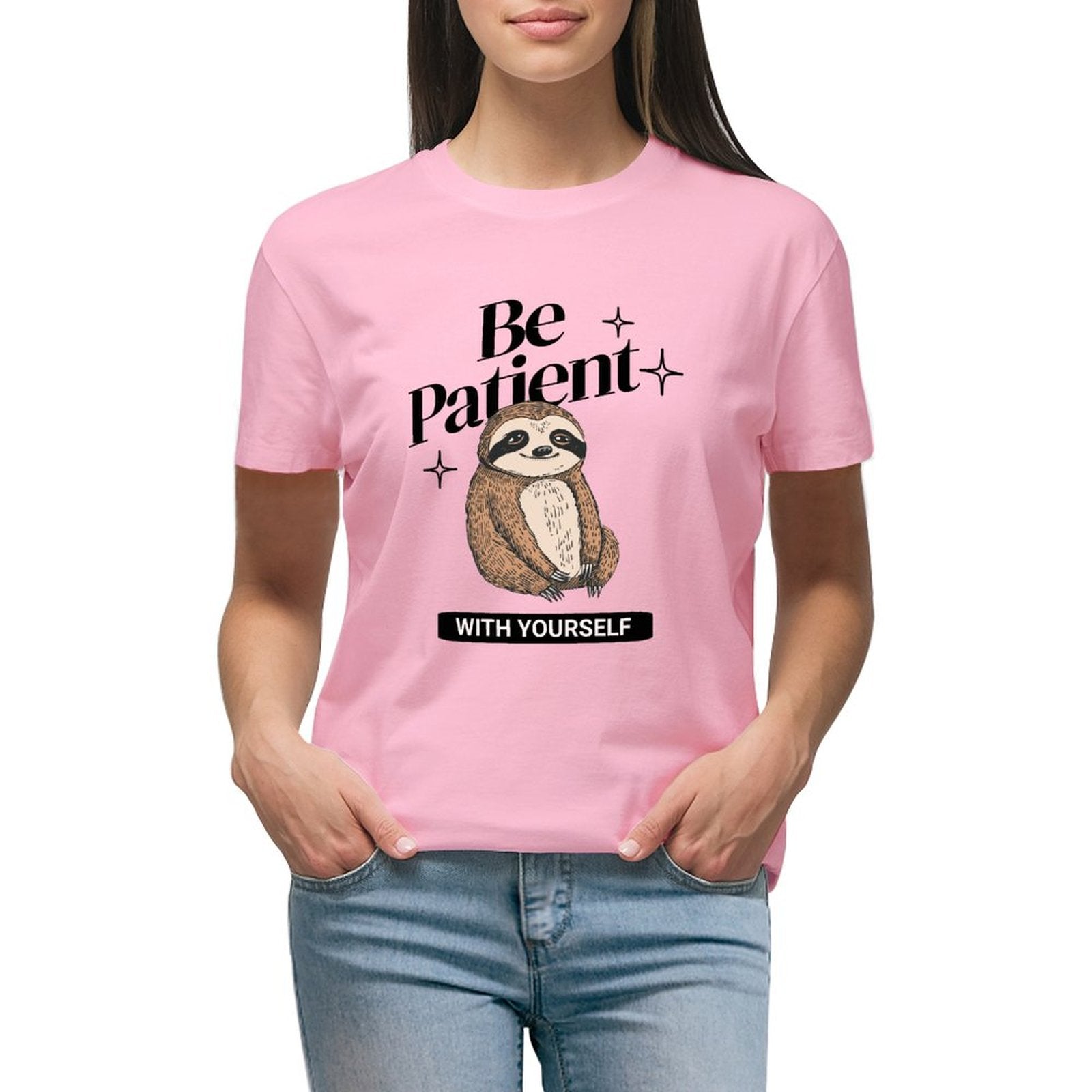 Women's T-Shirt - Be Patient With Yourself