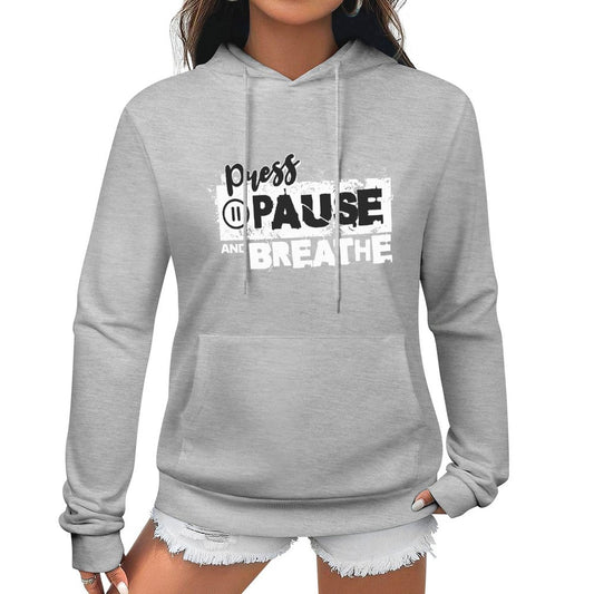 Women's Hoodie - Press Pause and Breathe