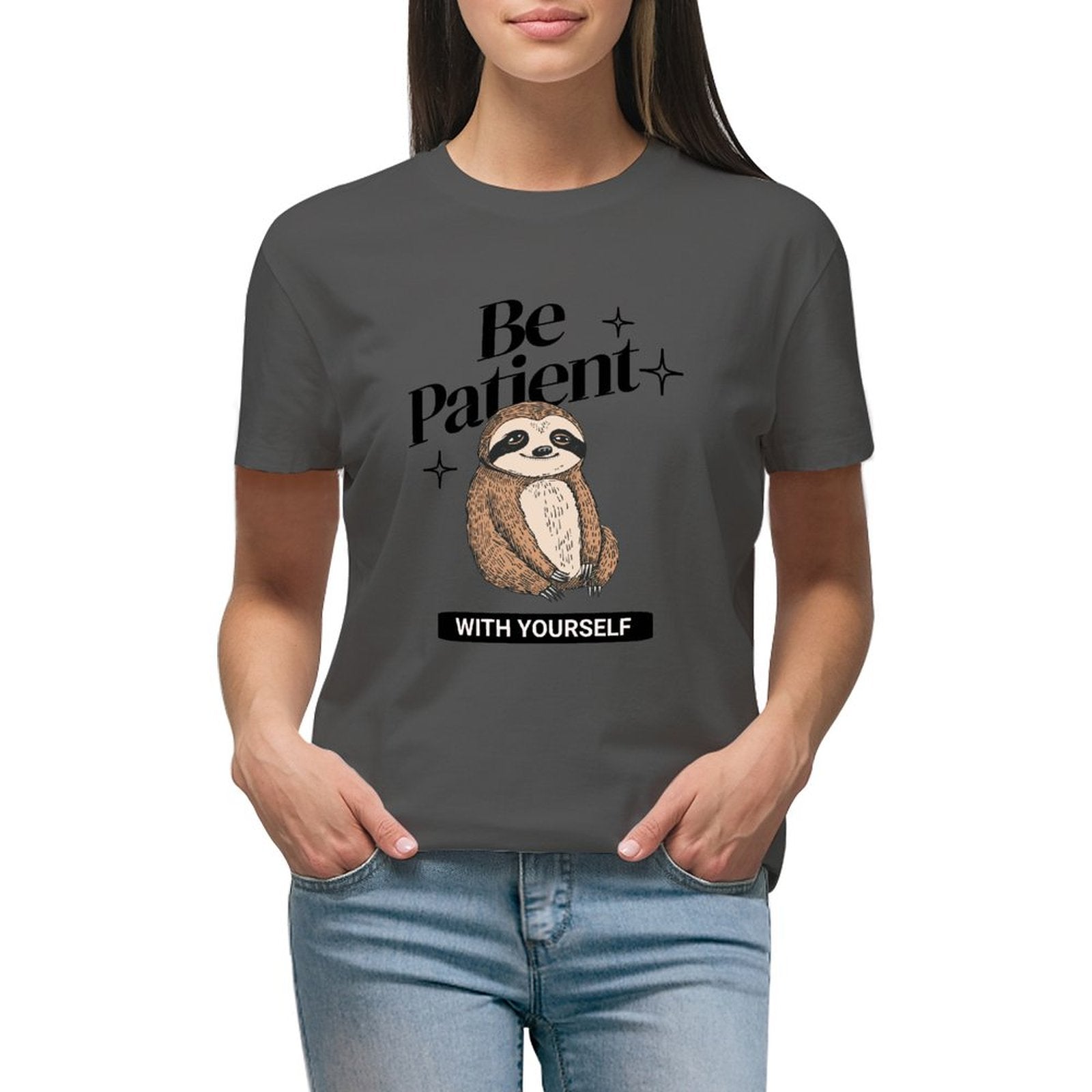 Women's T-Shirt - Be Patient With Yourself