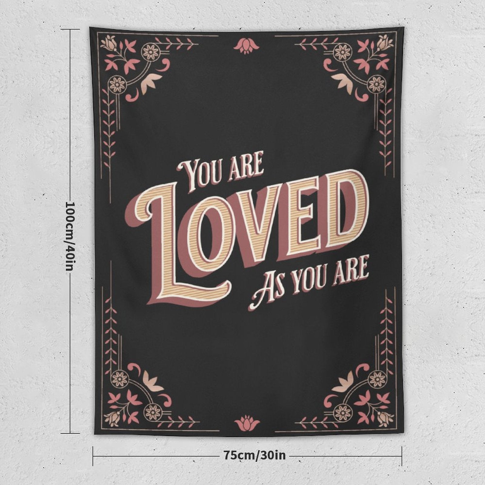 Tapestry Wall Art - You Are Loved As You Are