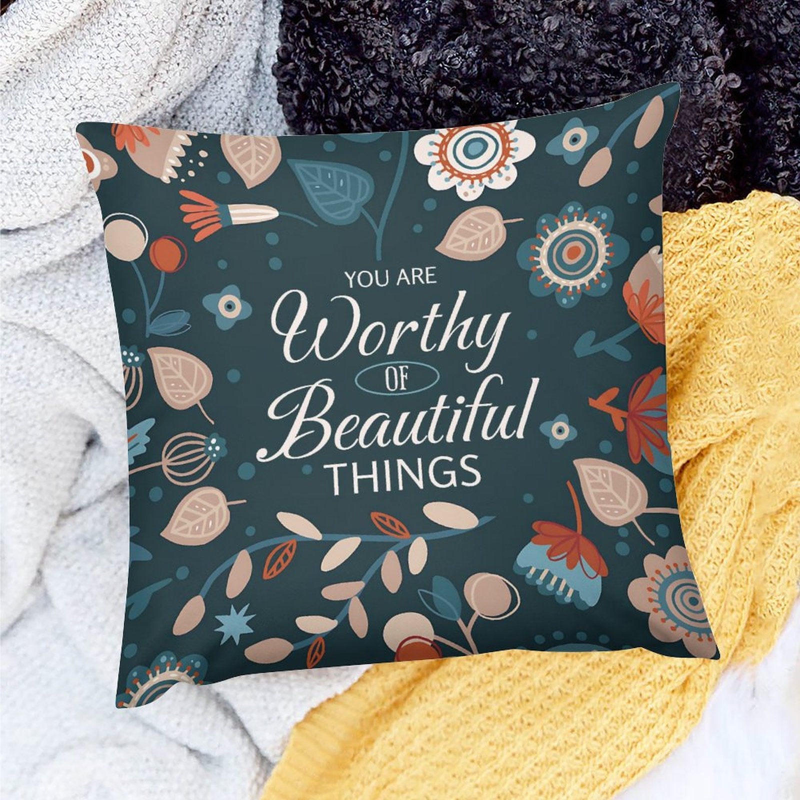 Square Throw Pillow Cover - You Are Worthy of Beautiful Things